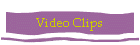 Video Clips