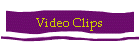 Video Clips